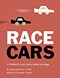 Race Cars: A children's book about white privilege