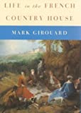 Life in the French Country House by Mark Girouard (2001-05-04)