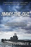 Jimmy-the-One: The fierce wartime naval battle continues... (The Submariner Sinclair Naval Thriller Series Book 2)