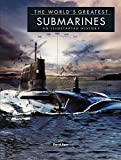 The World's Greatest Submarines: An Illustrated History