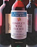 Windows on the World Complete Wine Course: 2004 Edition: A Lively Guide (Kevin Zraly's Complete Wine Course)