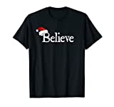 Believe - I Believe In Santa Claus Christmas T-Shirt