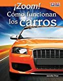 ¡Zoom! Cómo funcionan los carros (Zoom! How Cars Move) (Spanish Version) (TIME FOR KIDS® Nonfiction Readers) (Spanish Edition)