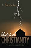 Electrical Christianity: A Revolutionary Guide to Jesus' Teachings and Spiritual Enlightenment