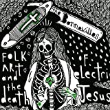 Folk Art and the Death of Electric Jesus [Vinyl LP] [VINYL]