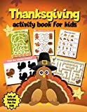 Thanksgiving Activity Book for Kids: Coloring Pages, Mazes, Matching, Math, Drawing, Counting, and More! | Turkey (Thanksgiving Activity Books for Kids)