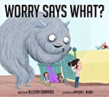 Worry Says What?: A Picture Book About Silencing Anxious Thoughts