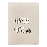 Reasons Why I Love You Journal for Boyfriend or Girlfriend, Best Friend, Husband or Wife - Anniversary, Bride & Groom, Couples Gifts Notebook for Engagement, Proposal or Wedding Gift