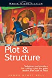 Write Great Fiction - Plot & Structure: Techniques and Exercises for Crafting and Plot That Grips Readers from Start to Finish
