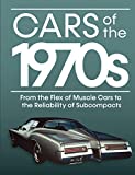 Cars of the 1970s: From the Flex of Muscle Cars to the Reliability of Subcompacts