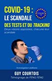 Covid-19 : le scandale des tests et du tracking: Deux visions opposées, chacune leur scandale (French Edition)