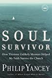 Soul Survivor: How Thirteen Unlikely Mentors Helped My Faith Survive the Church