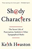 Shady Characters: The Secret Life of Punctuation, Symbols, and Other Typographical Marks