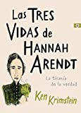 Las tres vidas de Hannah Arendt: La tiranía de la verdad