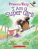 I Am a Super Girl!: An Acorn Book (Princess Truly #1)