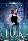 My Luck (Twisted Luck Book 1)