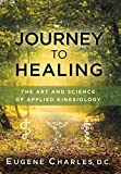 Journey to Healing: The Art and Science of Applied Kinesiology