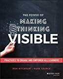 The Power of Making Thinking Visible: Practices to Engage and Empower All Learners