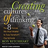 Creating Cultures of Thinking: The 8 Forces We Must Master to Truly Transform Our Schools