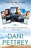 The Alaskan Courage Collection: Five Novels in One