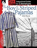 The Boy in the Striped Pajamas: An Instructional Guide for Literature - Novel Study Guide for 4th-8th Grade Literature with Close Reading and Writing Activities (Great Works Classroom Resource