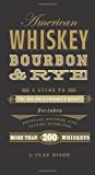 American Whiskey, Bourbon & Rye by Clay Risen (2014-03-07)