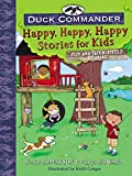 Duck Commander Happy, Happy, Happy Stories for Kids: Fun and Faith-Filled Stories