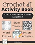 Crochet Activity Book: 100+ Crochet Theme Puzzles, Large Print, Word Puzzles, Brain Teasers, Picture Activities