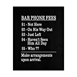 "Bar Phone Fees-Make Arrangements Upon Arrival"- Funny Poster Print- 8 x 10" -Typographic Sign on Wood Design Print-Ready to Frame. Humorous Wall Decor Perfect for Home-Man Cave-Bar-Garage-Shop.