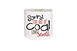 Sorry Ran Out Of Coal, Love Santa Christmas Decorative Toilet Paper Humor Gag Gift