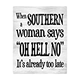 "When Southern Woman Says 'Oh Hell No'-Already Too Late"-Funny Wall Art -8 x 10" Country Rustic Print w/Wood Design-Ready to Frame. Humorous Home-Office-Bar-Cave-Dorm Decor. Printed on Photo Paper.
