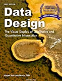 Data Design: The Visual Display of Qualitative and Quantitative Information
