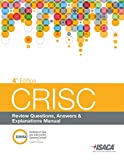 CRISC Review Questions, Answers & Explanations, 4th Edition