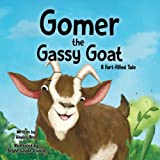 Gomer the Gassy Goat: A Fart-Filled Tale (Fart-Filled Tales)
