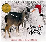 By Carl R. - Stranger in the Woods: A Photographic Fantasy (Nature) (12.2.1999)