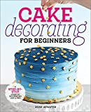 Cake Decorating for Beginners: A Step-by-Step Guide to Decorating Like a Pro