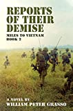 REPORTS OF THEIR DEMISE (MILES TO VIETNAM Book 2)