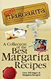 Mission: Margarita: A Collection of the Best Margarita Recipes