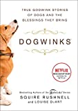 Dogwinks: True Godwink Stories of Dogs and the Blessings They Bring (6) (The Godwink Series)