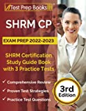 SHRM CP Exam Prep 2022-2023: SHRM Certification Study Guide Book with 3 Practice Tests [3rd Edition]