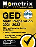 GED Math Preparation 2021-2022: GED Mathematics Secrets Study Guide, 3 Full-Length Practice Tests, Step-by-Step Review Video Tutorials: [Prep Book with Certified Content Alignment]