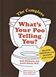 The Complete What's Your Poo Telling You (Funny Bathroom Books, Health Books, Humor Books)