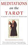 Meditations on the Tarot: A Journey Into Christian Hermeticism [MEDITATIONS ON THE TAROT -OS]