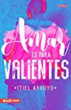 Amar es para valientes (Spanish Edition)