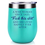 Funny Gifts for Women, Best Friend, Coworker - Gifts for Mom, Wife, Sister, Daughter - Unique Friendship, Christmas, Retirement, Birthday Gifts for Her - A Wise Woman Once Said - Coolife Wine Tumbler