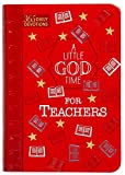 A Little God Time for Teachers: 365 Daily Devotions (Faux Leather Gift Edition)  An Inspirational Daily Devotional Book, Perfect for a Teacher Gift