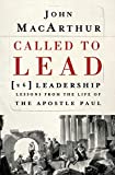 Called to Lead: 26 Leadership Lessons from the Life of the Apostle Paul