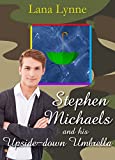 Stephen Michaels and His Upside-down Umbrella (A Whimsy's Heart Book Book 2)