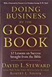 Doing Business by the Good Book: Fifty-Two Lessons on Success Sraight from the Bible