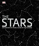 The Stars: The Definitive Visual Guide to the Cosmos